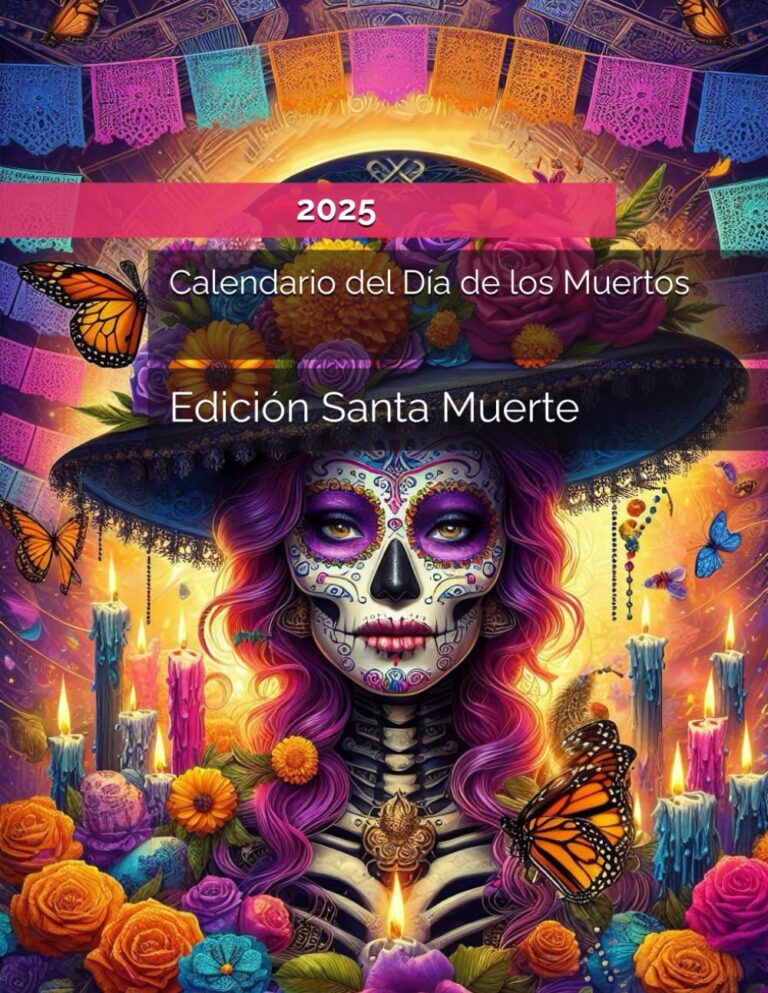 Calendario del Día de los Muertos 2025: Edición Santa Muerte (Spanish Edition)